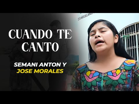 Cuando te Canto |  Semani Antón y José Morales - Video oficial