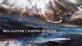 Ben Glover - A Song of Home [audio]