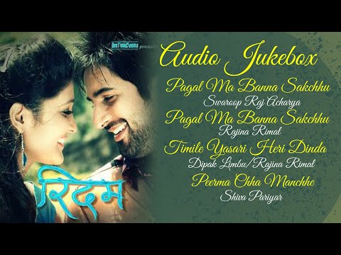 RHYTHM - NEPALI MOVIE AUDIO JUKEBOX - SWAROOP RAJ ACHARYA, SHIVA PARIYAR, RAJINA RIMAL, DIPAK LIMBU