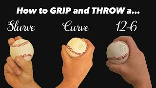 Baseball Pitching Curveballs - How to throw a Slurve, Curve, and 12-6 Curveball