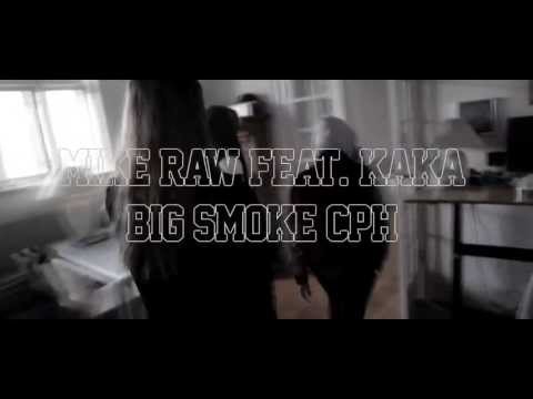 MIKE RAW FEAT. KAKA - BIG SMOKE #CPH