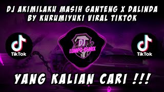 Download lagu DJ AKIMILAKU MASIH GANTENG X DALINDA BY KURUMIYUKI VIRAL TIKTOK MENGKANE JEDAG JEDUG FULL BASS 2023 mp3