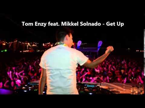 Tom Enzy feat. Mikkel Solnado - Get Up  ( letras / Lyrics / Paroles )