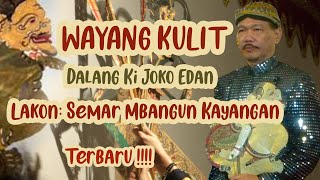 Download lagu PAGELARAN WAYANG KULIT TERBARU KI JOKO EDAN, LAKON SEMAR MBANGUN KAYANGAN mp3