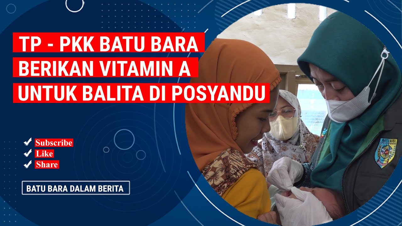 TP PKK BATU BARA BERIKAN VITAMIN A UNTUK BALITA DI POSYANDU