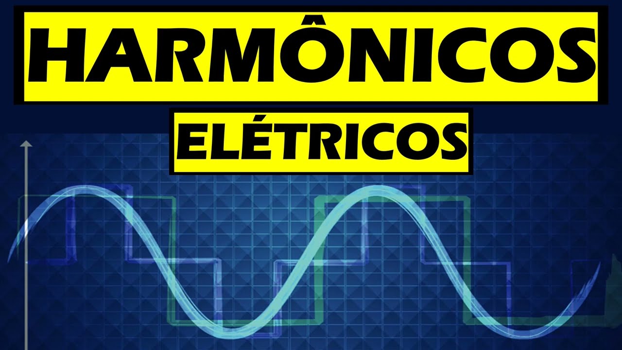 Desvendando os harmônicos do sistema elétrico