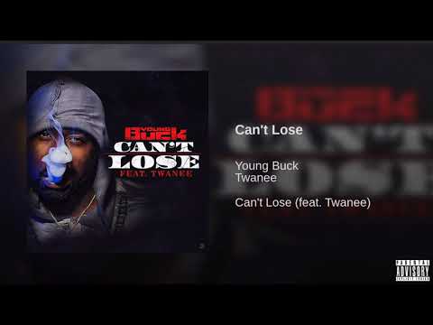 Young Buck - Can't Lose feat. Twanee (2018) [Explicit]