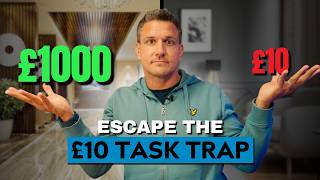 The Real Reason Entrepreneurs Burn Out: Stop Doing £10 Tasks