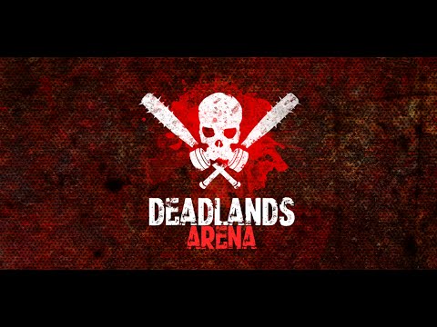 Deadlands Arena Video