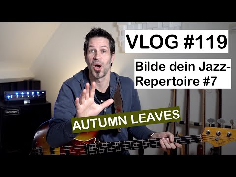 VLOG #119 - Bilde dein Jazz-Repertoire #7 (Autumn Leaves)