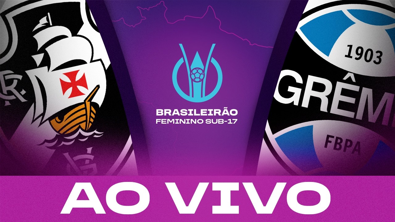 AO VIVO COM IMAGENS: VASCO x GRÊMIO | BRASILEIRÃO FEMININO SUB-17