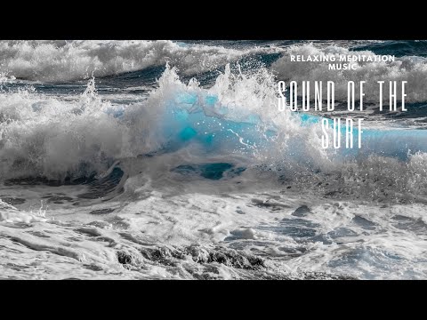 Sound Of The Surf With Relaxing Music For The Soul