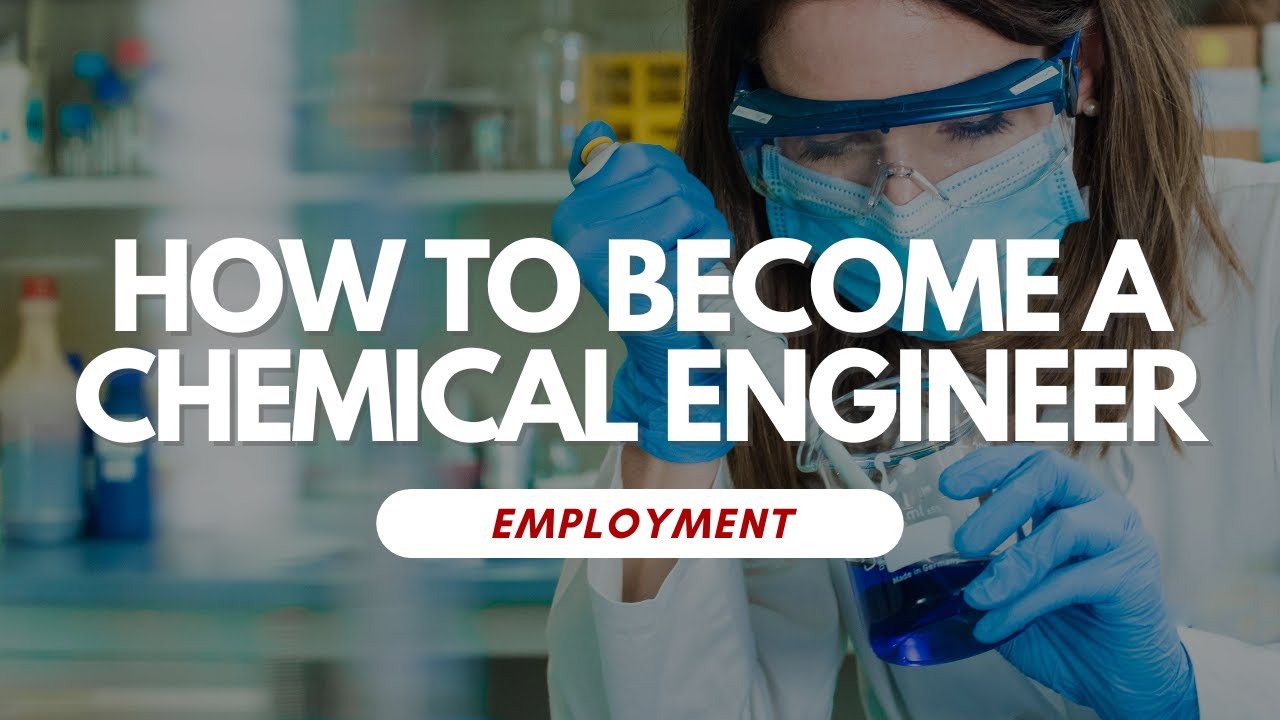 How To Become A Chemical Engineer