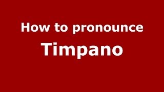 How to pronounce Timpano