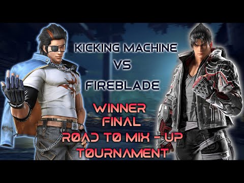 Road to MIXUP - Tekken 7 Tournament Winner Final - IW | Kicking Machine vs Fireblade