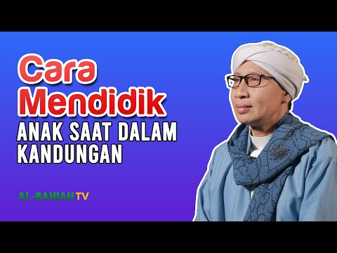 Cara Mendapatkan Anak Sholeh Berawal dari Pendidikan Anak Disaat Didalam Kandungan | Buya Yahya