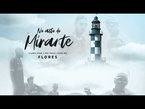 Flores - Hugo CNB e MC Paulinho DK (DJ Tio Rico)