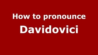 How to pronounce Davidovici