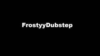Frostyy - Outcast ( Dubstep )