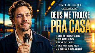 Deus Me Trouxe Pra Casa Louvores Gospel Inéditos Para Voltar Pra Deus