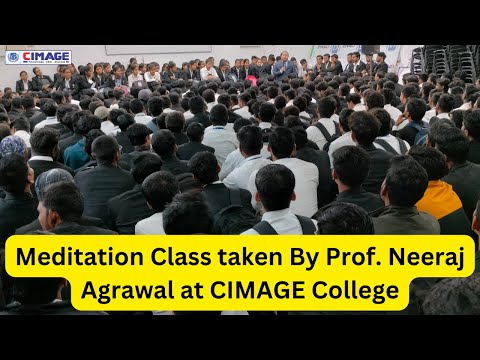 Meditation Class taken By Prof. Neeraj Agrawal at CIMAGE College