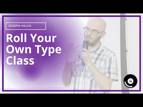 Roll your own Type class | Josef Vlach