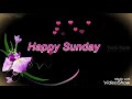 Happy Sunday WhatsApp Status Video Sunday Status