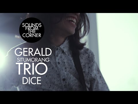 Gerald Situmorang Trio - Dice | Sounds From The Corner Session #19