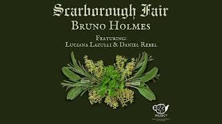 Bruno Holmes - SCARBOROUGH FAIR (Feat: Luciana Lazulli e Daniel Rebel)