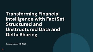 Transforming Financial Intelligence with FactSet Structured and Unstructured Data and Delta Sharing