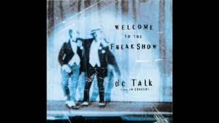 Dc Talk - Like It, Love It, Need It (Live)