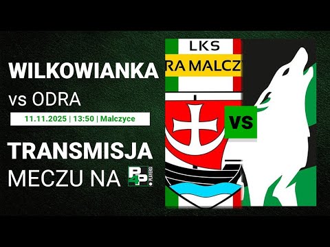[A KLASA, LEGNICA III] Odra Malczyce - Wilkowianka Wilków | 13 kolejka