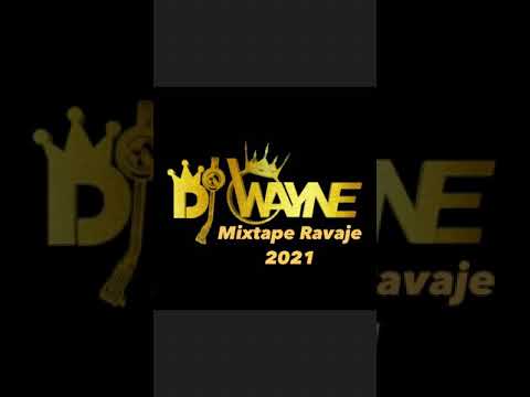 MIXTAPE RAVAJE DJ WAYNE