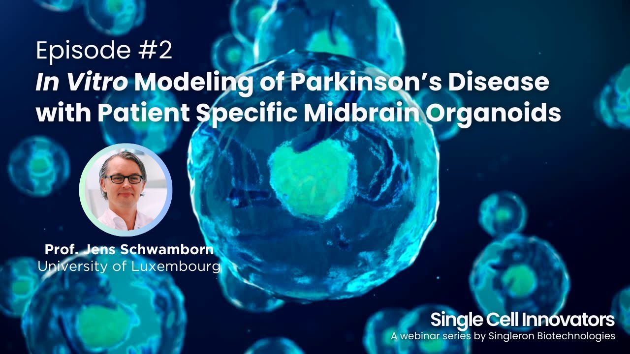 Single Cell Innovators 2: Modeling of Parkinson’s Disease with Patient Specific Midbrain Organoids