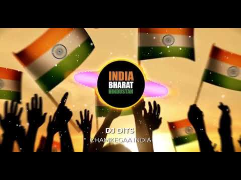 Chamkegaa India - Dj Dits Remix ( Independence Day Special )