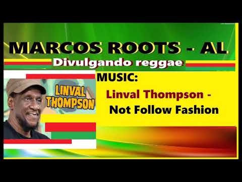 DIVULGANDO: Linval Thompson - Not Follow Fashion / MARCOS ROOTS - AL