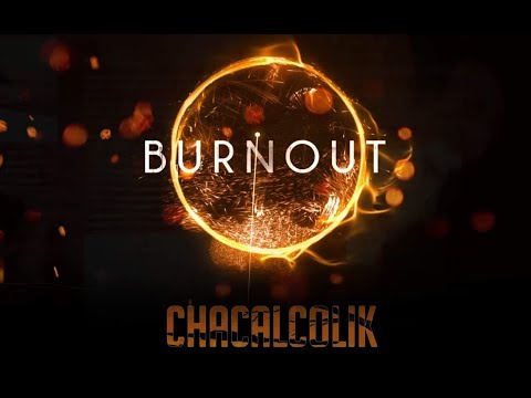 Chacalcolik - Burnout