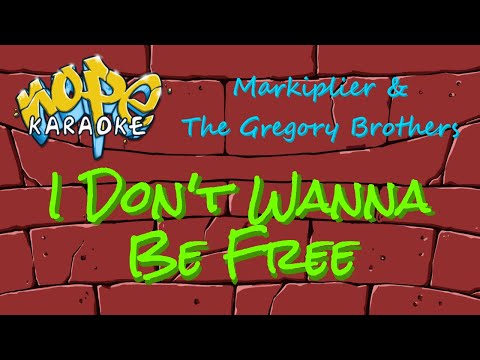 The Gregory Brothers & Markiplier - I Don't Wanna Be Free [Karaoke]
