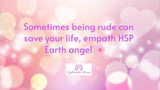 Sometimes being rude can save your life, empath HSP Earth angel 🌸 