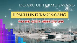 Download lagu DOAKU UNTUKMU SAYANG - WALI BAND (meisita lomania)Video&lirik_VINZIE@vinziechanel286 mp3