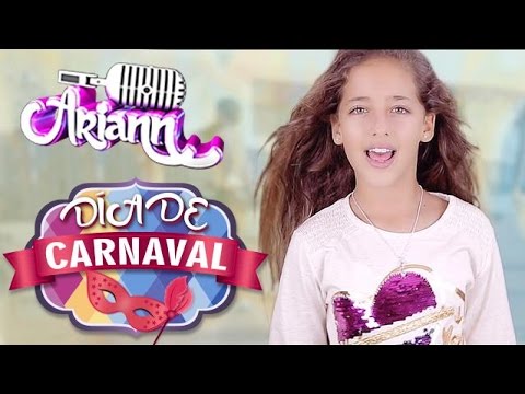 DIA DE CARNAVAL - ARIANN MUSIC - CARNAVAL  2017