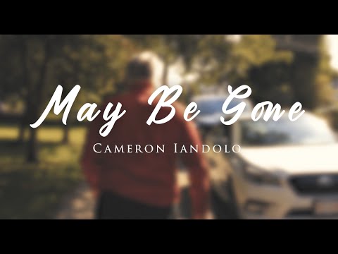 Cameron Iandolo - May Be Gone (Official Video)