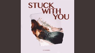 STUCK WITH YOU