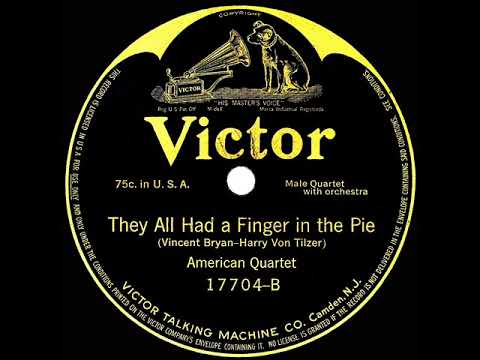 1914 American Quartet - They All Had A Finger In The Pie