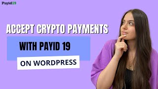 How to Accept Crypto Payments on WordPress | Payid 19