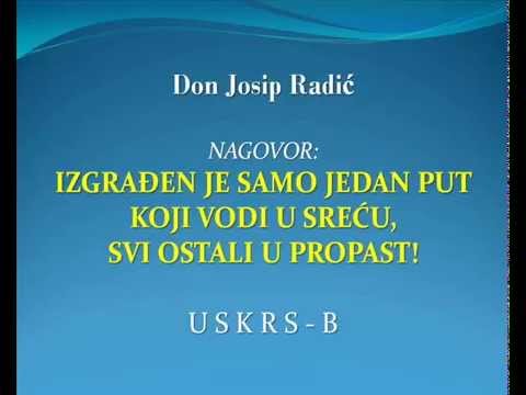 IZGRAĐEN JE SAMO JEDAN PUT KOJI VODI U SREĆU, SVI OSTALI U PROPAST!