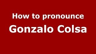 How to pronounce Gonzalo Colsa