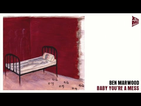 Ben Marwood - 'Baby You're A Mess' (official audio)