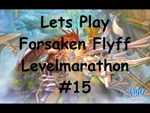 Lets Play Forsaken Flyff - Levelmarathon [GERMAN][HD] #15