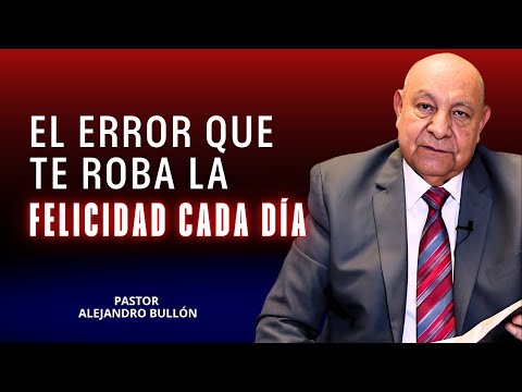 Alejandro Bullon Predicas - Esto Está Bloqueando Tu Paz Y No Lo Ves